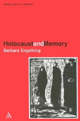 Holocaust and Memory: The Experience of the Holocaust and its Consequences, An Investigation Based on Personal Narratives