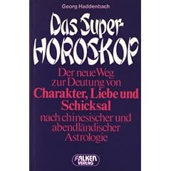 Das Super- Horoskop nach chinesischer und abendl�ndischer Astrologie.
