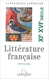 Anthologie de la Litterature Francaise: XI-XVI Siecles (Classiques Larousse)