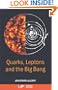 Quarks Leptons and the Big Bang