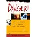 Danger!: True Stories of Trouble and Survival (Travelers' Tales Guides)