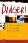 Danger!: True Stories of Trouble and Survival (Travelers' Tales Guides)
