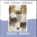 The voice squad, Holly wood