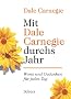 Mit Dale Carnegie durchs Jahr: Worte und Gedanken f�r jeden Tag