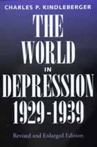 The World in Depression, 1929-1939, Revised and Enlarged edition (History of the World Economy in the Twentieth Century)