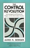The Control Revolution: Technological and Economic Origins of the Information Society