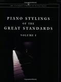 Piano Stylings of the Great Standards (Volume 1: Standards) (The Steinway Library of Piano Music)
