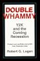 Double Whammy:Y2K and the Coming Recession