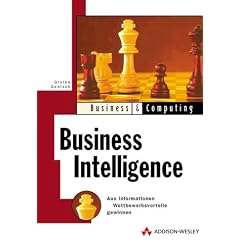 Business Intelligence . Aus Informationen Wettbewerbsvorteile gewinnen