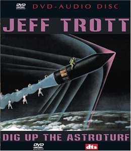 CD-Charts  Music : Dig up the Astroturf [DVD AUDIO]