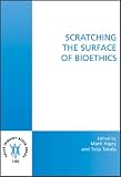 Scratching the Surface of Bioethics (Value Inquiry Book Series)