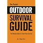 The Pocket Outdoor Survival Guide: The Ultimate Guide for Short-term Survival