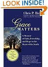 Grace Matters: A Memoir of Faith, Friendship, and Hope in the Heart of the South