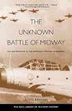 The Unknown Battle of Midway: The Destruction of the American Torpedo Squadrons