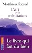 L'art de la m�ditation : Pourquoi m�diter ? Sur quoi ? Comment ?