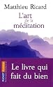 L'art de la méditation : Pourquoi méditer ? Sur quoi ? Comment ?