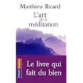 L'art de la m�ditation : Pourquoi m�diter ? Sur quoi ? Comment ?