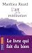 L'art de la méditation : Pourquoi méditer ? Sur quoi ? Comment ?