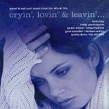 Cryin', Lovin' & Leavin'