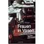 Frauen in Vasen: Prosa