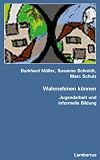 Produkt-Bild: Wahrnehmen k&ouml;nnen. Jugendarbeit und informelle Bildung