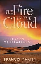 The Fire in the Cloud: Lenten Meditations; Daily Reflections on the Liturgical Texts
