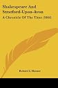 Shakespeare And Stratford-Upon-Avon: A Chronicle Of The Time (1864)