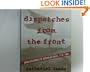 Dispatches from the Front: News Accounts of American Wars, 1776-1991 (Henry Holt Reference Book)