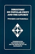 Directory on Popular Piety and the Liturgy: Principles and Guidelines