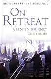 On retreat : a lenten journey
