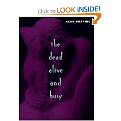 The Dead Alive and Busy (Phoenix Poets Series)
