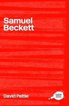 The Complete Critical Guide to Samuel Beckett (Complete critical guides)