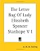 The Letter Bag Of Lady Elizabeth Spencer Stanhope V I: 1