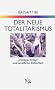 Der neue Totalitarismus. 