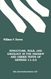 Structure, Role, and Ideology in the Hebrew and Greek Texts of Genesis 1:1-2:3