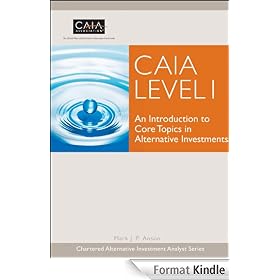 CAIA Level I: An Introduction to Core Topics in Alternative Investments