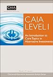 CAIA level 1 : an introduction to core topics in alternative investments