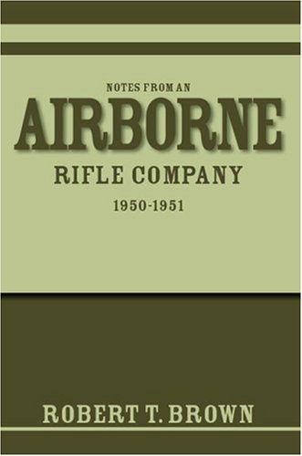 Notes from an Airborne Rifle Company: 1950-1951