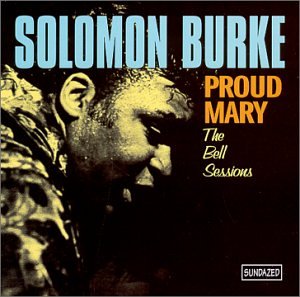 Solomon Burke - Proud Mary: The Bell Sessions - Zortam Music