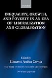 Inequality, growth, and poverty in an era of liberalization and globalization