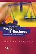 Recht im E-Business - Internetprojekte juristisch absichern