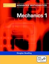Mechanics 1 (Cambridge Advanced Level Mathematics)