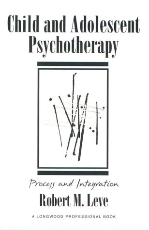 Child and Adolescent Psychotherapy: Process and Integration