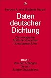 Daten deutscher Dichtung. Chronologischer Abriß der deutschen Literaturgeschichte. Band 1: Von den Anfängen bis zum Jungen Deutschland.