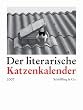 Der literarische Katzenkalender 2007. Zweifarbiger wochenkalender
