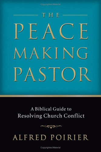 Peacemaking Pastor, The: A Biblical Guide to Resolving Church Conflict under Leadership in The Books Store