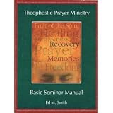 Theophostic Prayer Ministry Basic Seminar Manual