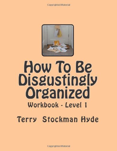 how to be disgustingly organized workbook level 1
