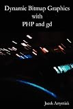 Dynamic Bitmap Graphics with PHP and gd, Second Edition