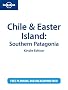 Lonely Planet Chile & Easter Island: Southern Patagonia